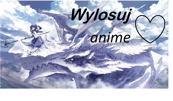 Wylosuj anime!!!