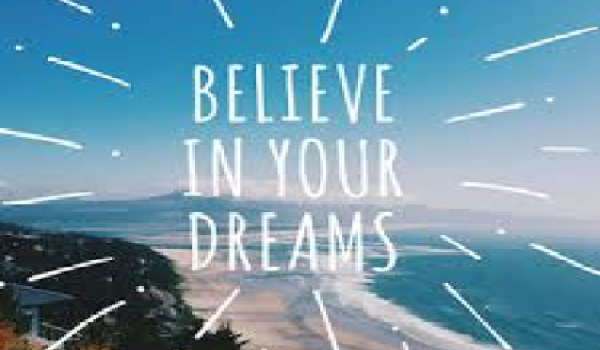 Believe in your dreams #8