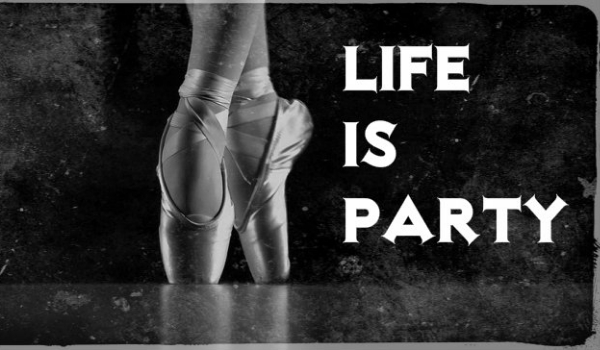 Life is party #4