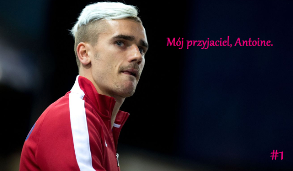 Mój przyjaciel, Antoine. #1