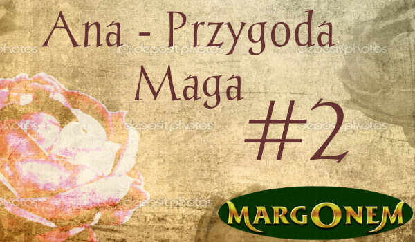 Ana – Przygoda Maga #2