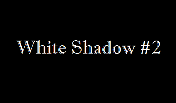White Shadow #2