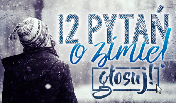12 pytań o zimie!
