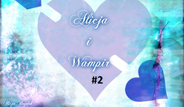 Alicja i Wampir #2