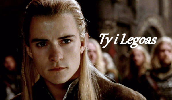 Ty i Legolas #7 2/2