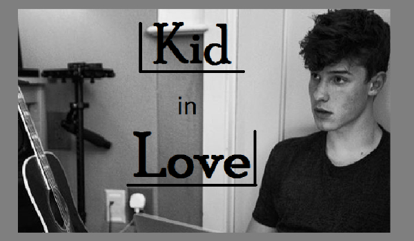 Kid in love część 2