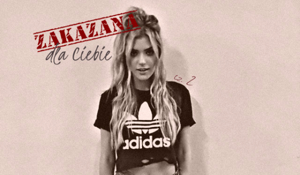 Zakazana dla Ciebie cz. 2
