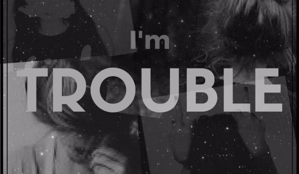 I’m Trouble #2