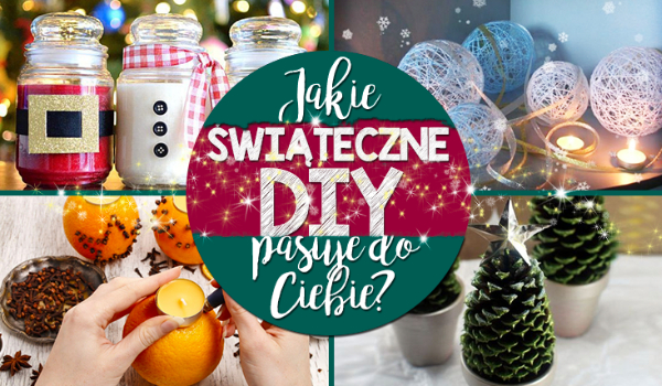 Jakie świąteczne DIY do Ciebie pasuje?