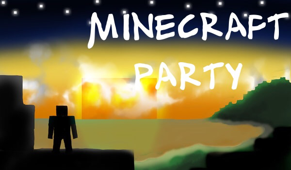 Minecraft party!