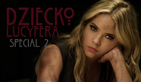 Dziecko Lucyfera #SPECIAL 2