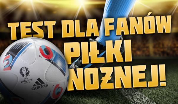 Test dla fanów piłki nożnej! – Hard #1