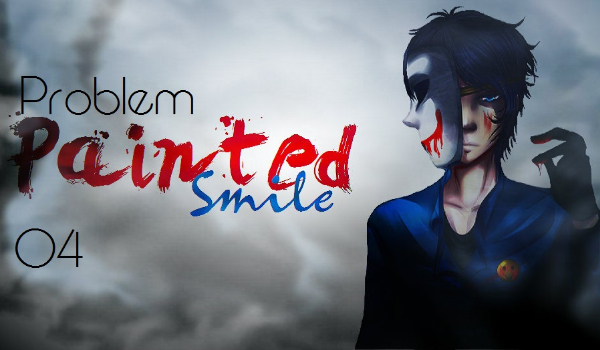 Painted Smile #4: Problem