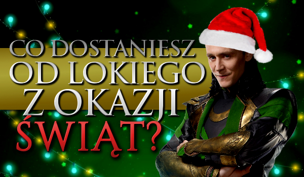 Co dostaniesz od Lokiego z okazji zbliżających się świąt?