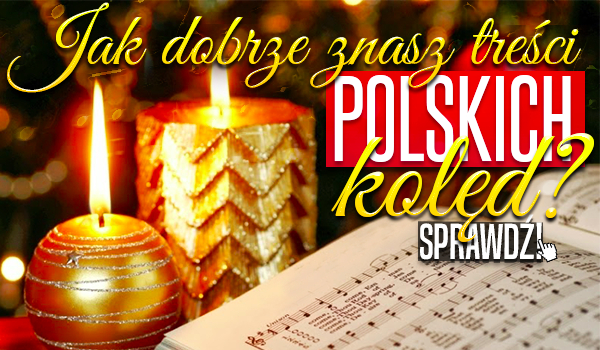 Czy znasz treści polskich kolęd?