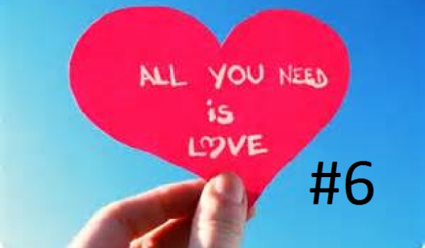 All you need is love #6