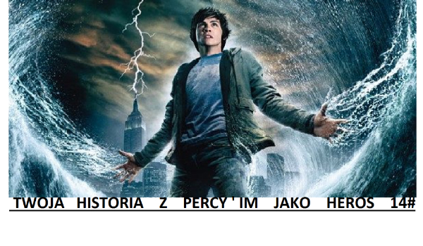 Twoja historia z Percy ' im jako heros . 14#