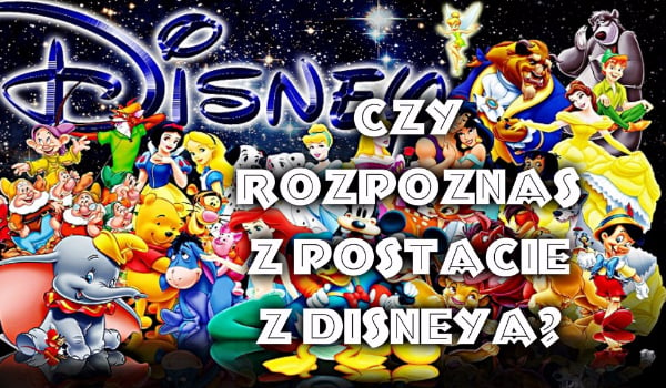 Czy rozpoznasz 24 postacie z Disneya?