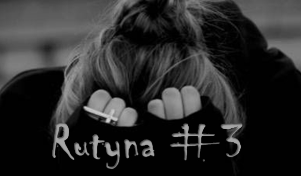 Rutyna #3