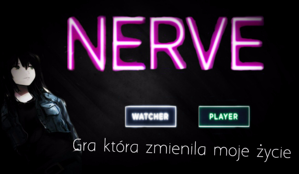 Nerve – gra, która zmieniła moje życie #2