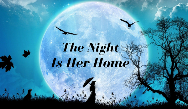 The night is her home cz.2