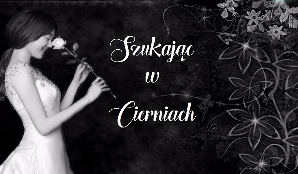 Szukając w Cierniach…1#