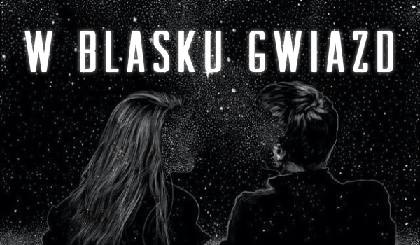 W blasku gwiazd – One Shot