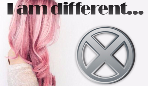 I am different… #1
