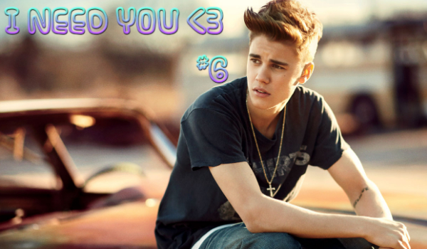 #6 I NEED YOU „DLACZEGO MI TO ZROBIŁEŚ?”