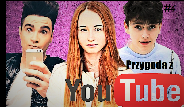 Przygoda z YouTube #4