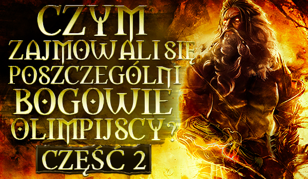 Czym zajmowali się poszczególni bogowie olimpijscy? #2