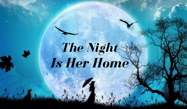 The night is her home cz.3