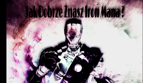 Jak dobrze znasz Iron Mana?