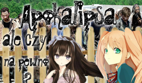 Apokalipsa, ale czy na pewno ? #2
