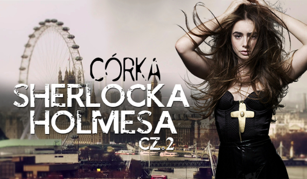 Córka Sherlocka Holmesa #2
