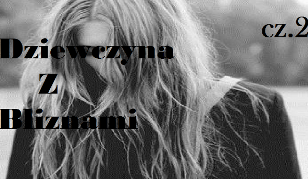 Dziewczyna z bliznami cz.2