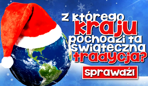 Z którego kraju pochodzi ta świąteczna tradycja?