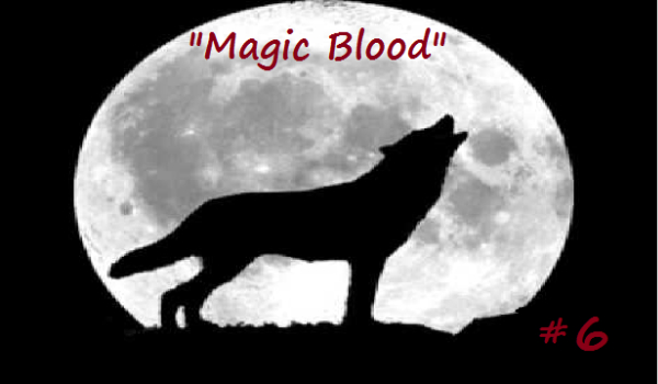 Magic Blood #6