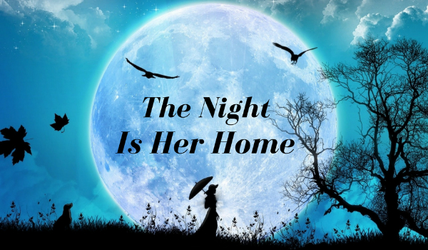The night is her home  cz.1