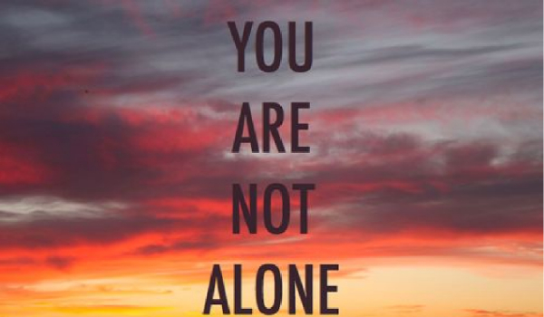 You are not alone #4 ~ END