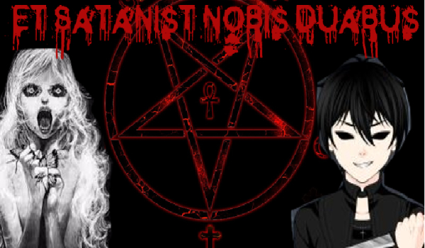 Et Satanist nobis duabus – cz.3