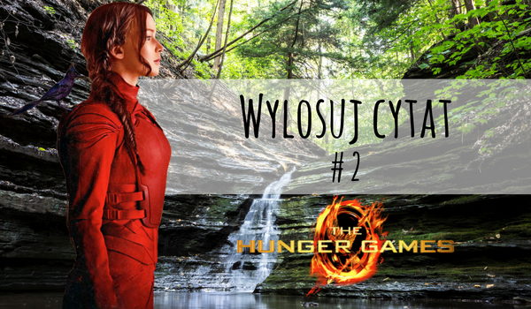 Wylosuj cytat #2 – The Hunger Games