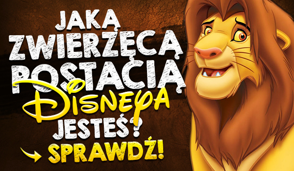 Jaką zwierzęcą postacią z Disneya jesteś?