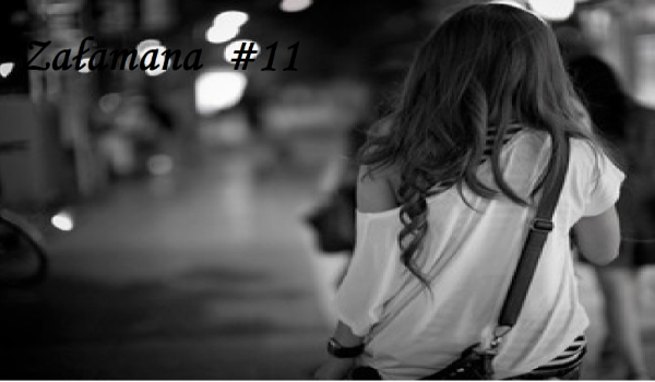 ,,Załamana” #11