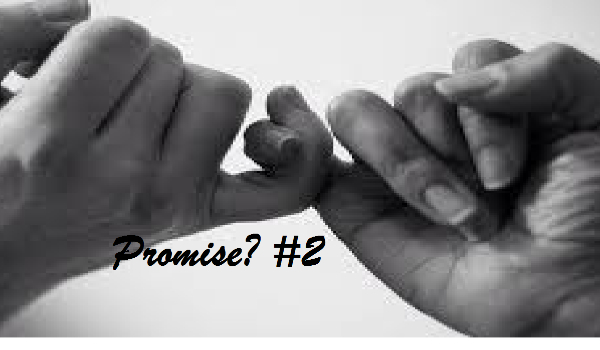 Promise? #2