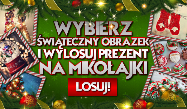Wybierz świąteczny obrazek i wylosuj prezent na Mikołajki!