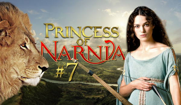 Princess of Narnia #7