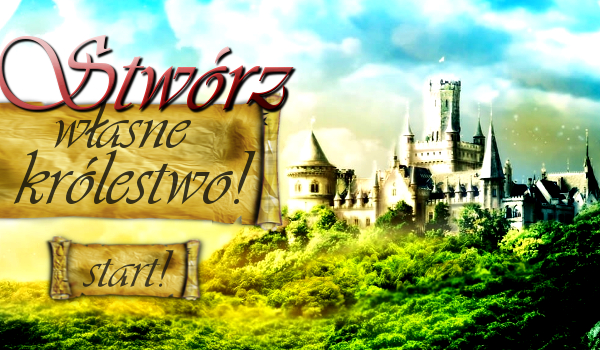 Stwórz własne królestwo!