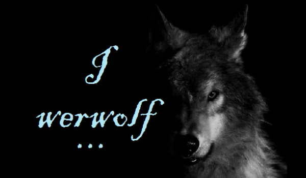 I werwolf…#3