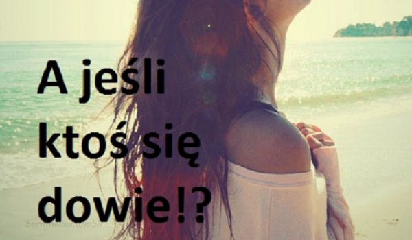A jeśli ktoś się dowie!? #12